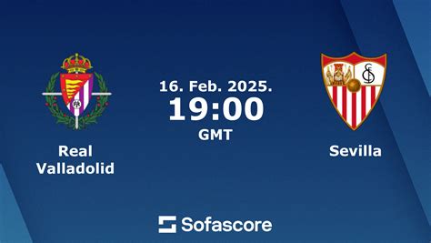 Sevilla vs Real Valladolid live score, H2H and lineups .